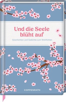 Und die Seele blüht auf