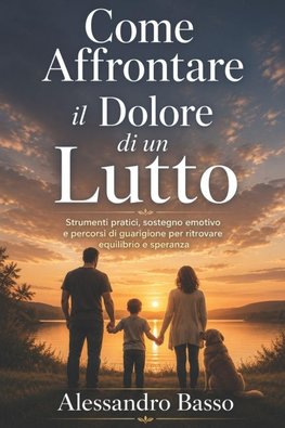 COME AFFRONTARE IL DOLORE DI UN LUTTO