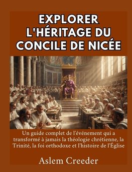 Explorer l'héritage du concile de Nicée