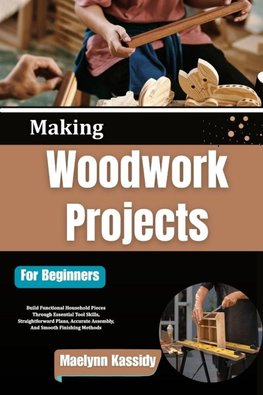 Making Woodwork Projects For Beginners