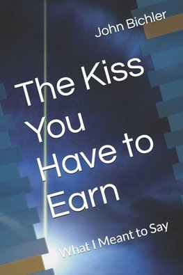 The Kiss You Have to Earn