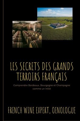 Les Secrets des Grands Terroirs Français