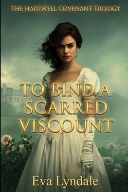 To Bind a Scarred Viscount