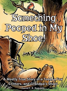 Something Pooped in My Shoe!