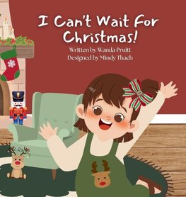 I Can't Wait For Christmas!