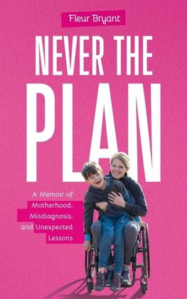 Never the Plan