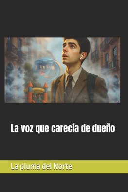 la voz que carecía de dueño