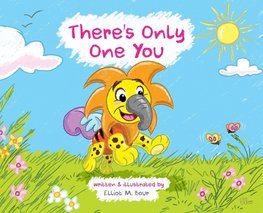 There's Only One You