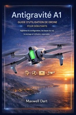 Guide d'utilisation du drone Antigravity A1 pour débutants