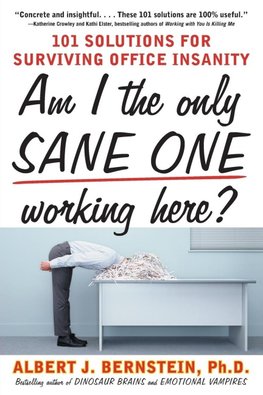 Am I The Only Sane One Working Here?