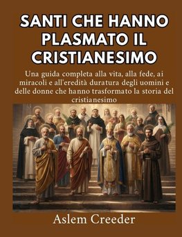 Santi che hanno plasmato il cristianesimo