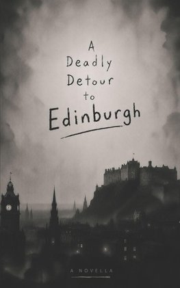 A Deadly Detour to Edinburgh