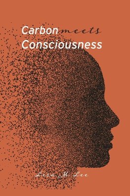 Carbon Meets Consciousness
