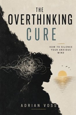 The Overthinking Cure