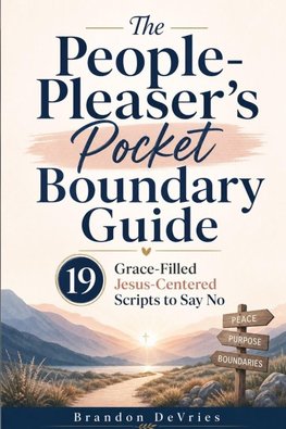 The People-Pleaser's Pocket Boundary Guide