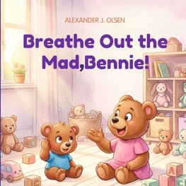 Breathe Out the Mad, Bennie!