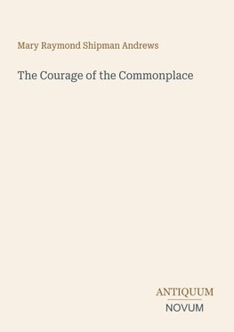 The Courage of the Commonplace