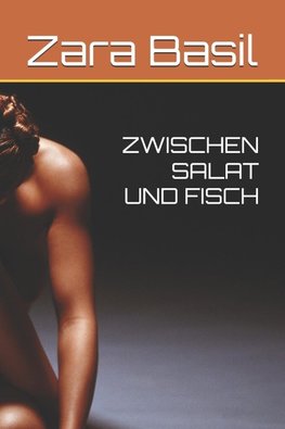 ZWISCHEN SALAT UND FISCH
