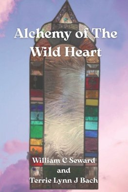 Alchemy of The Wild Heart