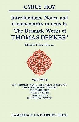 Introductions, Notes and Commentaries to Texts in ' the Dramatic Works of Thomas Dekker '