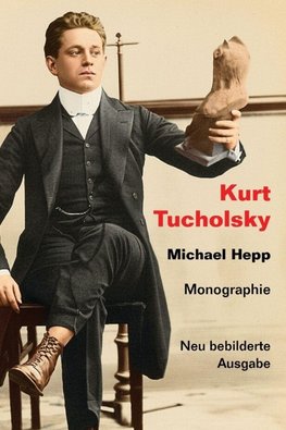 Kurt Tucholsky. Monographie