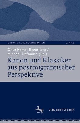 Kanon und Klassiker aus postmigrantischer Perspektive
