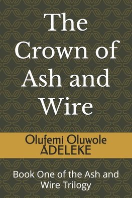 The Crown of Ash and Wire