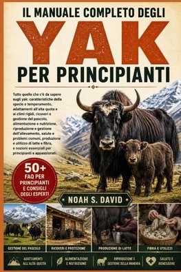 IL MANUALE COMPLETO DEGLI YAK PER PRINCIPIANTI