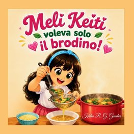 Meli Keiti voleva solo il brodino!