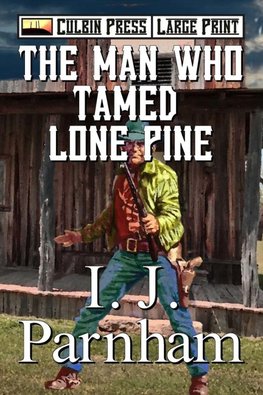 The Man who Tamed Lone Pine