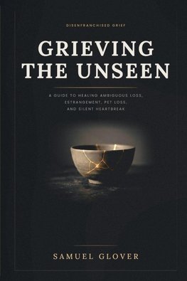 Grieving the Unseen