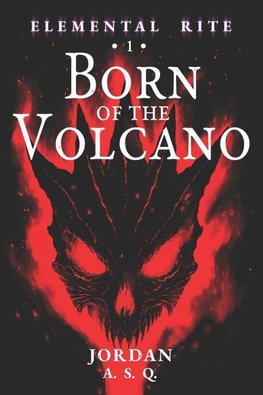 Born of the volcano