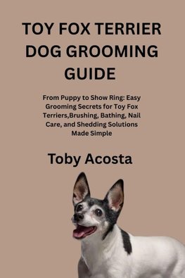 TOY FOX TERRIER DOG GROOMING GUIDE