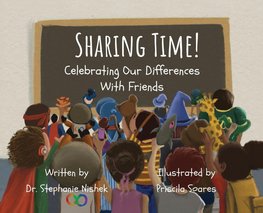Sharing Time! Celebrating Our Differences With Friends