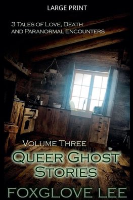 Queer Ghost Stories Volume Three