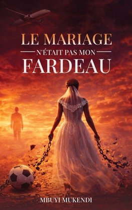 Le Mariage N'était Pas Mon Fardeau