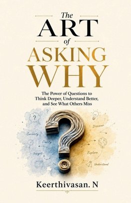 The Art of Asking Why