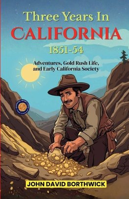 Three Years In California 1851-54