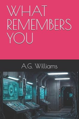 WHAT REMEMBERS YOU