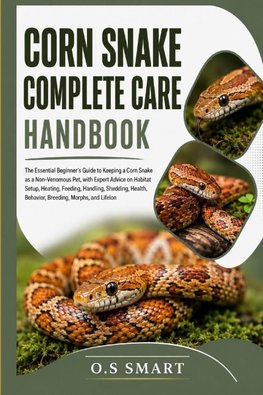 CORN SNAKE COMPLETE CARE HANDBOOK