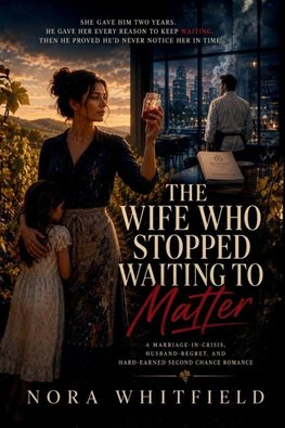 The Wife Who Stopped Waiting to Matter