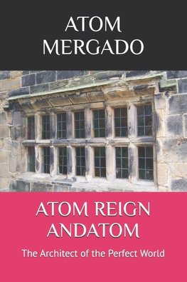 ATOM REIGN ANDATOM