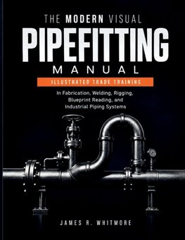THE MODERN VISUAL PIPEFITTING MANUAL