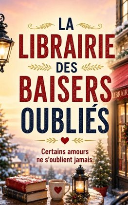 LA LIBRAIRIE DES BAISERS OUBLIÉS