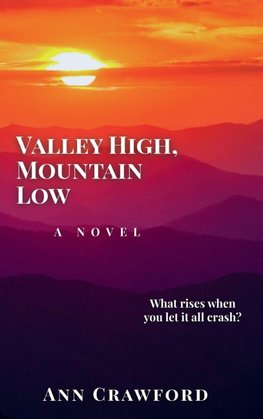 Valley High, Mountain Low