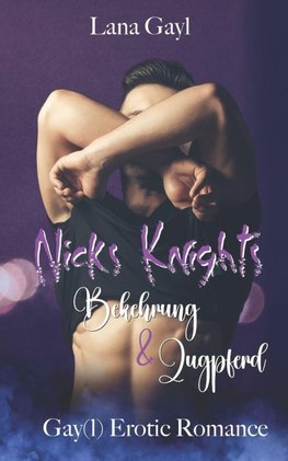 Nicks Knights - Bekehrung & Zugpferd