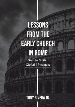 Lessons from the Early Church in Rome