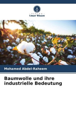 Baumwolle und ihre industrielle Bedeutung