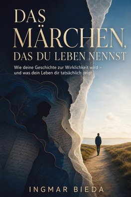 Das Märchen, das du Leben nennst