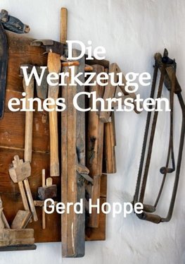 Die Werkzeuge eines Christen